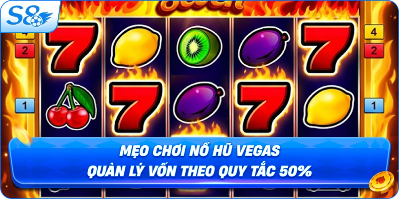 meo-choi-no-hu-vegas-quan-ly-von-theo-quy-tac-50