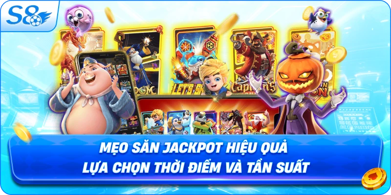 meo-san-jackpot-hieu-qua-lua-chon-thoi-diem-va-tan-suat