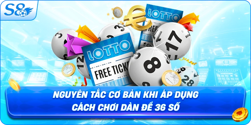 nguyen-tac-co-ban-khi-ap-dung-cach-choi-dan-de-36-so