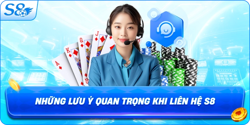 nhung-luu-y-quan-trong-khi-lien-he-s8