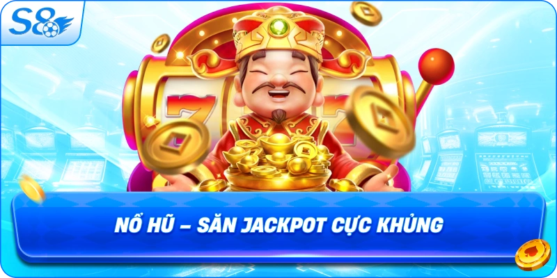 no-hu-san-jackpot-cuc-khung