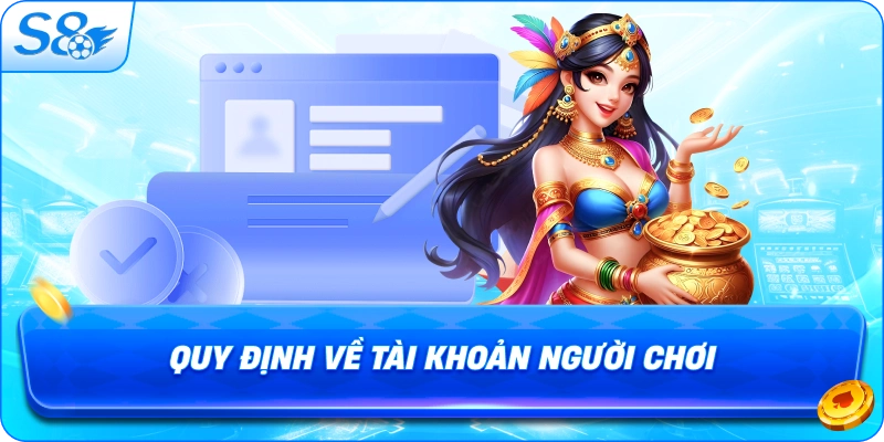 quy-dinh-ve-tai-khoan-nguoi-choi