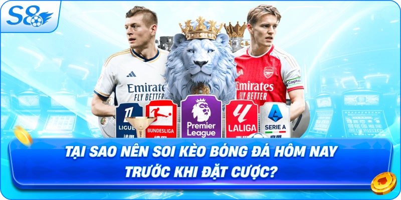tai-sao-nen-soi-keo-bong-da-hom-nay-truoc-khi-dat-cuoc