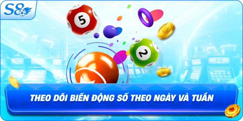 theo-doi-bien-dong-so-theo-ngay-va-tuan